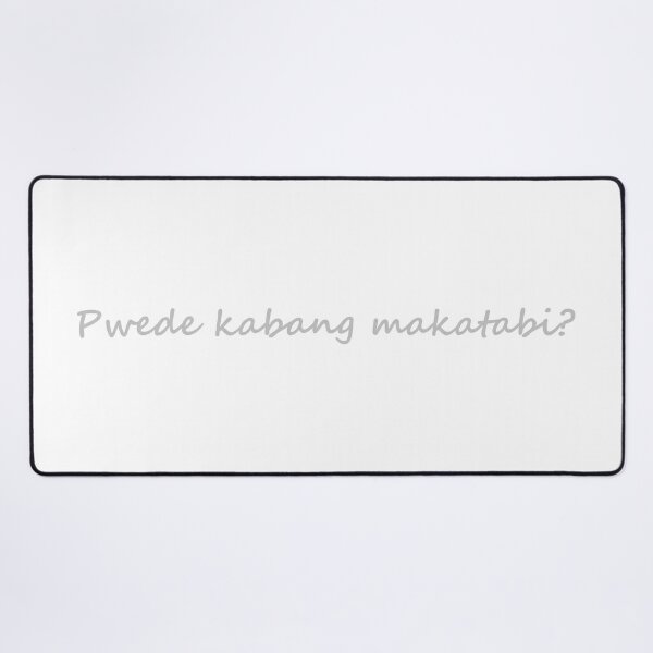 Pwede kabang makatabi?  in tagalog means  Can we be next to each other?   in English Poster for Sale by PabloBSanchez