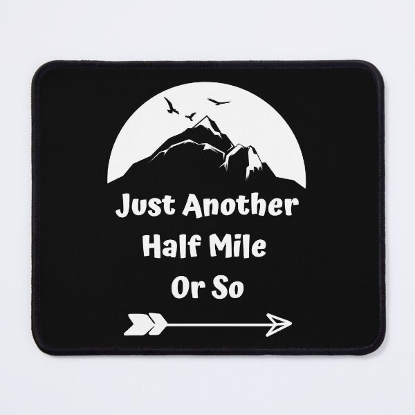 Item preview, Just Another Half Mile Or So designed and sold by Matjermoon.