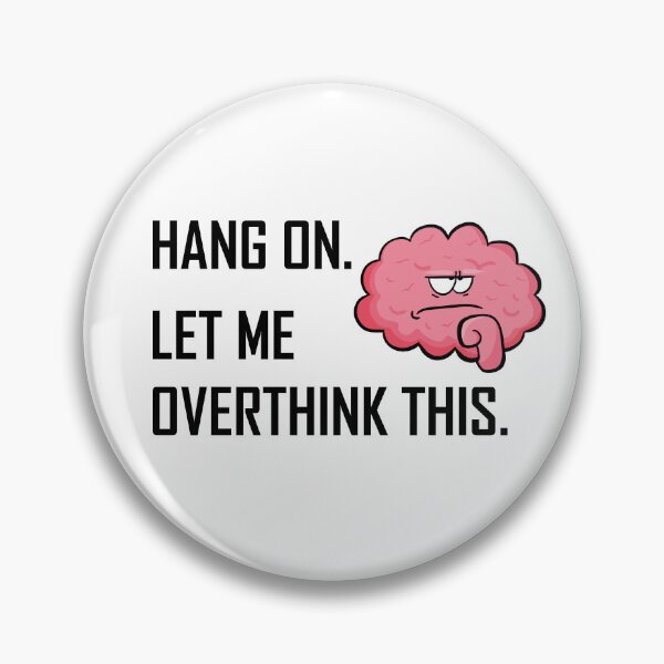 Item preview, Hang On. Let Me Overthink This. / Anxious AF / Funny and Sarcastic Saying designed and sold by impressionofmel.