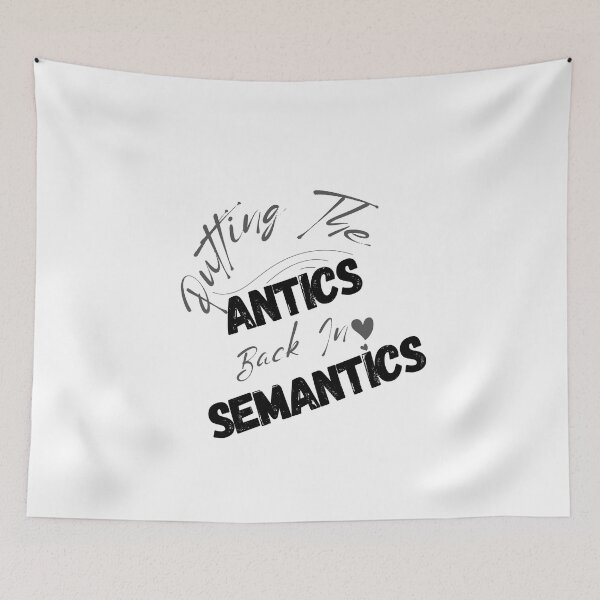 Item preview, Putting The Antics Back In Semantics  designed and sold by Innovativeartco ⭐⭐⭐⭐⭐(12k).