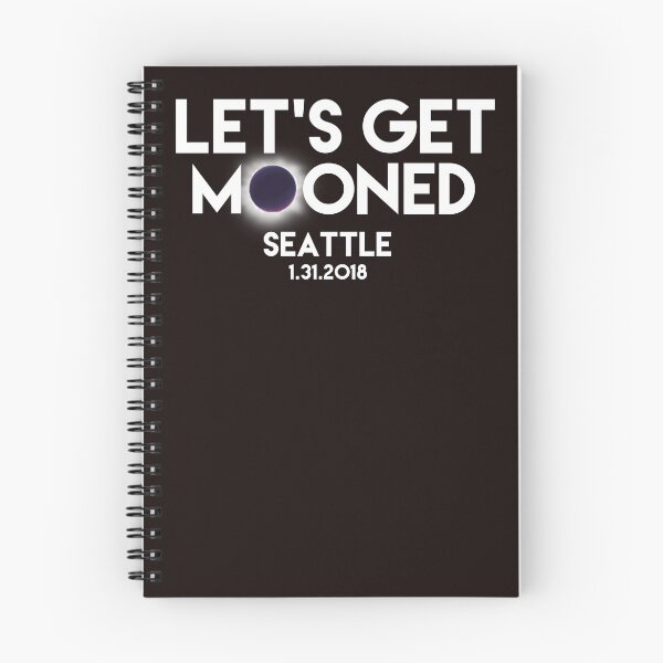 Item preview, let's get mooned SEATTLE 1.31.2018 designed and sold by WickedDesigner.