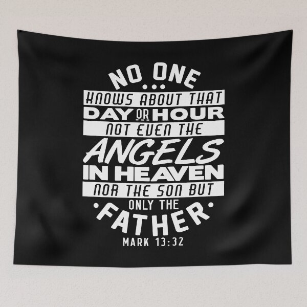 Item preview, No One Knows About That Day Or Hour - Mark 13:32 designed and sold by plushism.