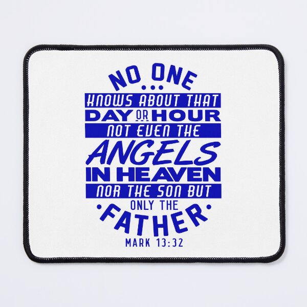 Item preview, No One Knows About That Day Or Hour - Mark 13:32 designed and sold by plushism.