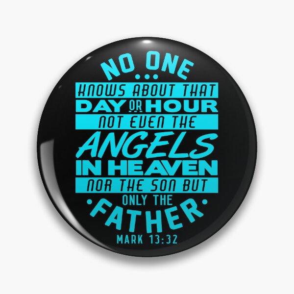 Item preview, No One Knows About That Day Or Hour - Mark 13:32 designed and sold by plushism.