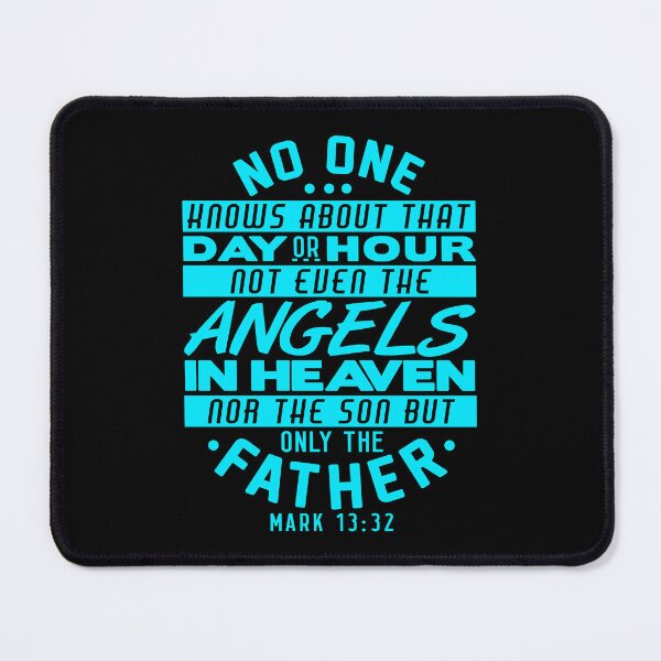 Item preview, No One Knows About That Day Or Hour - Mark 13:32 designed and sold by plushism.