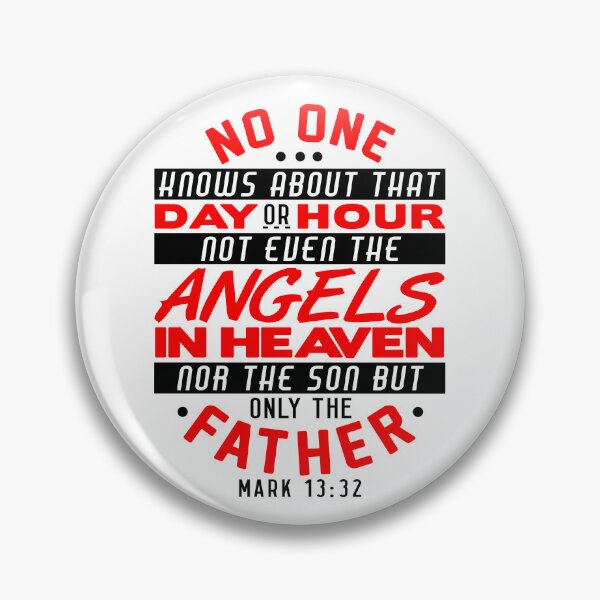 Item preview, No One Knows About That Day Or Hour - Mark 13:32 designed and sold by plushism.