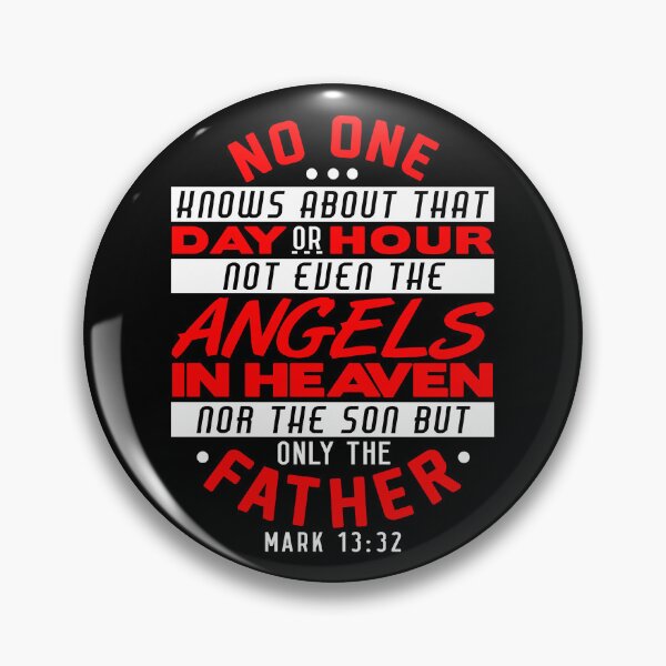 Item preview, No One Knows About That Day Or Hour - Mark 13:32 designed and sold by plushism.