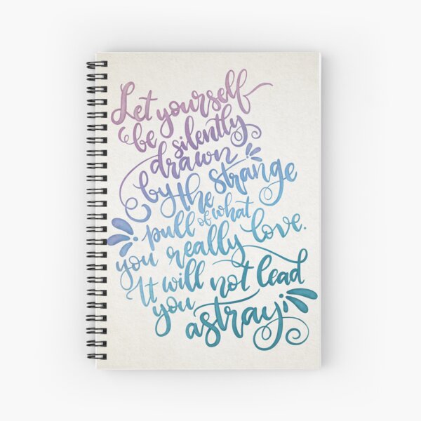 Let Yourself Be Silently Drawn Spiral Notebook