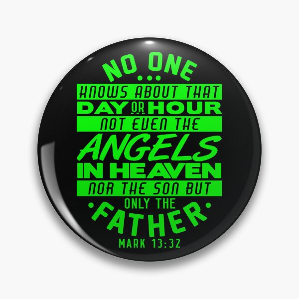 Item preview, No One Knows About That Day Or Hour - Mark 13:32 designed and sold by plushism.