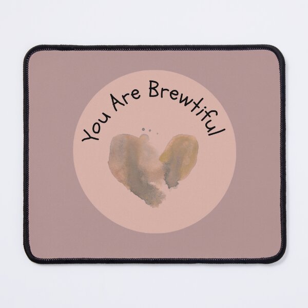 Item preview, You Are Brewtiful designed and sold by jessypaul027.