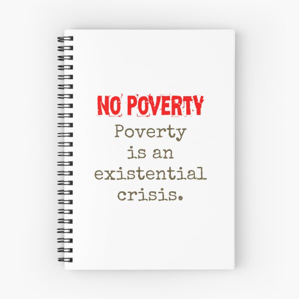 Item preview, Poverty Is An Existential Crisis - Poverty Quote  designed and sold by CrankyOldDude.