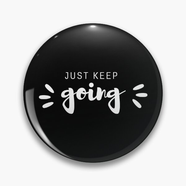 Item preview, Just keep going designed and sold by we-got-it-DSGN.