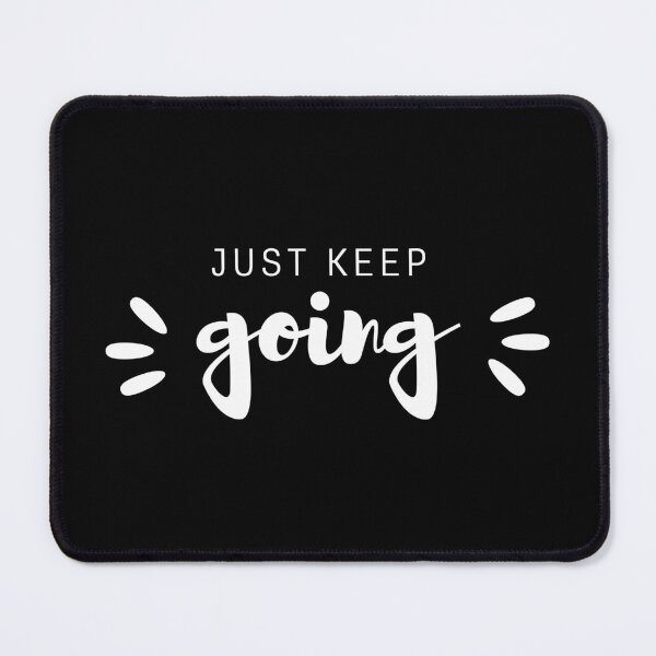 Item preview, Just keep going designed and sold by we-got-it-DSGN.
