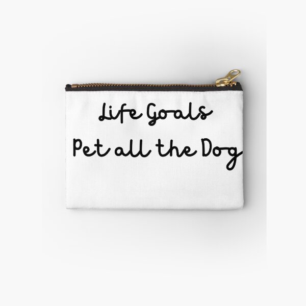 Item preview, Life Goals. Pet all the Dogs.  Dog Quote Short. Pet all Dogs designed and sold by Doggymadness.