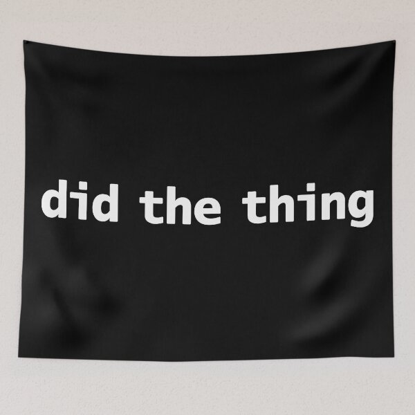 Item preview, Did The Thing Funny Memes Typography designed and sold by ellenhenry.