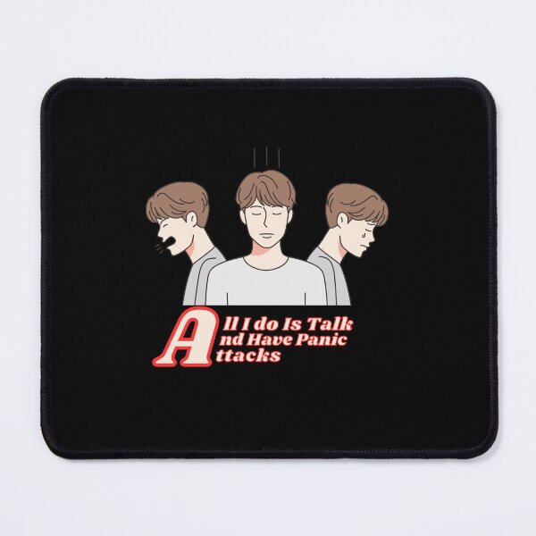 Item preview, All I Do Is Talk and Have Panic Attacks. designed and sold by stopamoment.