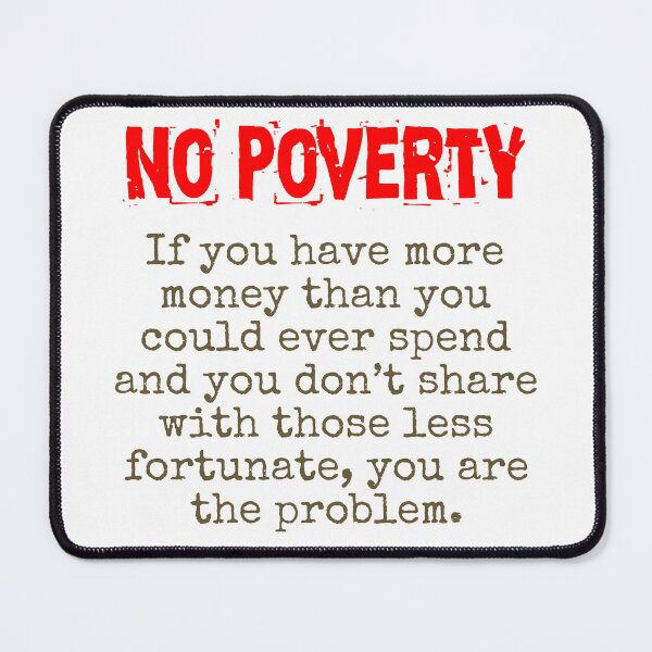 Item preview, If You Have More Money Than You Could Ever Spend - Poverty Quote  designed and sold by CrankyOldDude.