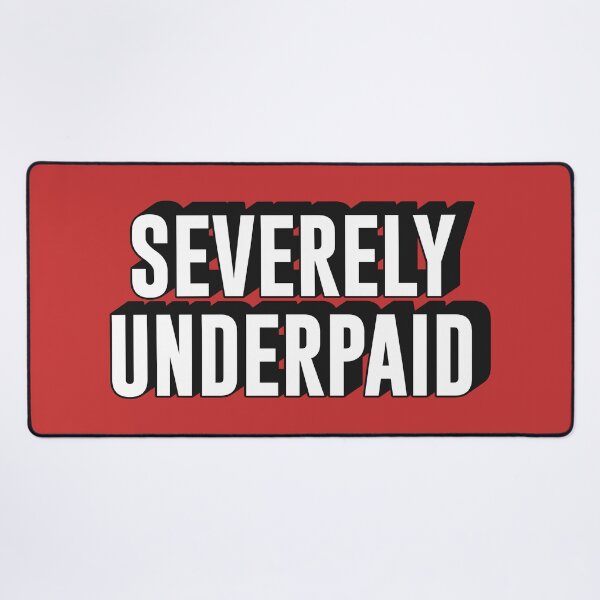 Item preview, Severely underpaid worker employee text typography | Morcaworks designed and sold by Morcawork.