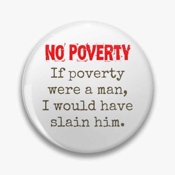 Item preview, If Poverty Were A Man - Poverty Quote  designed and sold by CrankyOldDude.