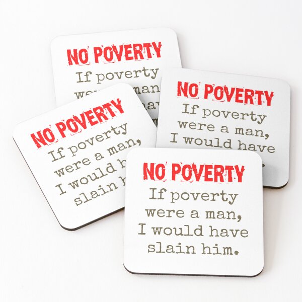 Item preview, If Poverty Were A Man - Poverty Quote  designed and sold by CrankyOldDude.