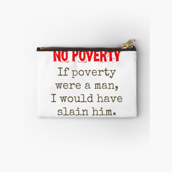 Item preview, If Poverty Were A Man - Poverty Quote  designed and sold by CrankyOldDude.