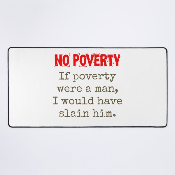 Item preview, If Poverty Were A Man - Poverty Quote designed and sold by CrankyOldDude.