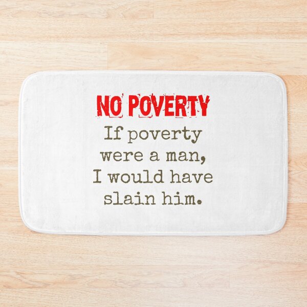 Item preview, If Poverty Were A Man - Poverty Quote  designed and sold by CrankyOldDude.