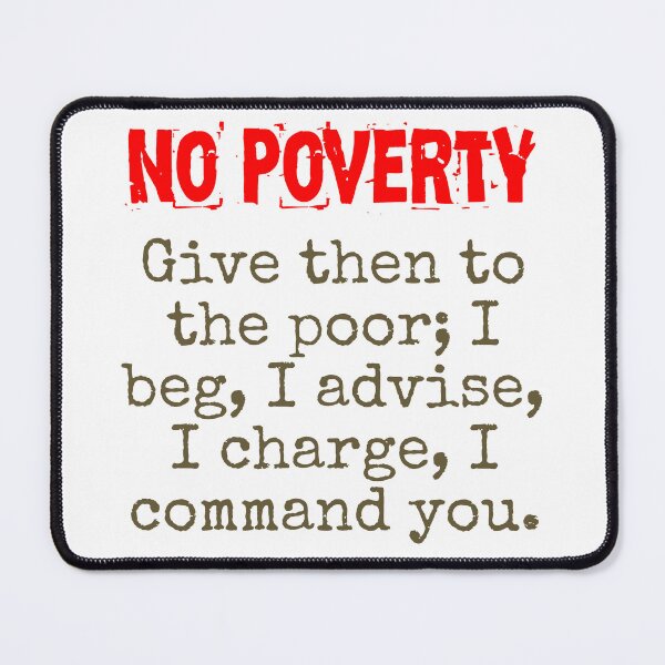 Item preview, Give Then To The Poor - Poverty Quote  designed and sold by CrankyOldDude.