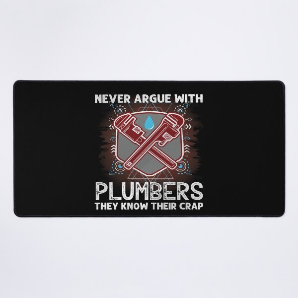 Item preview, Never Argue With Plumbers Funny Plumber designed and sold by Trendy Valley .
