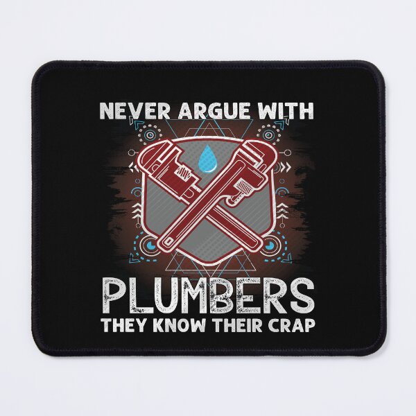 Item preview, Never Argue With Plumbers Funny Plumber designed and sold by Trendy Valley .