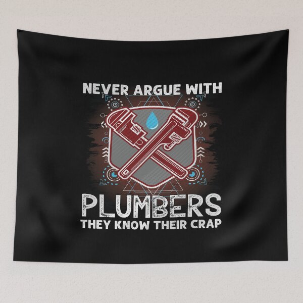 Item preview, Never Argue With Plumbers Funny Plumber designed and sold by Trendy Valley .