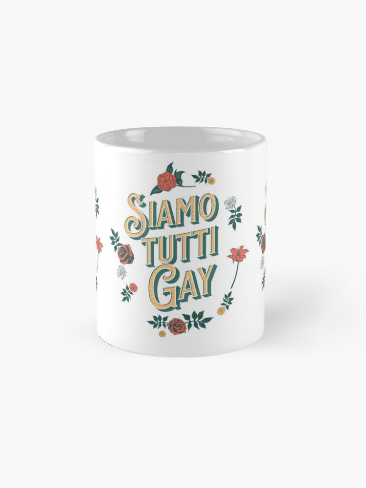 Siamo Tutti Gay, floral, funny Tanya, fun LGBT Coffee Mug for