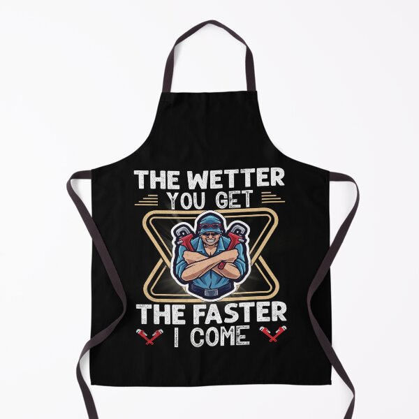 Item preview, The Wetter You Get The Faster I Come Funny Plumber Pipefitter designed and sold by Trendy Valley .