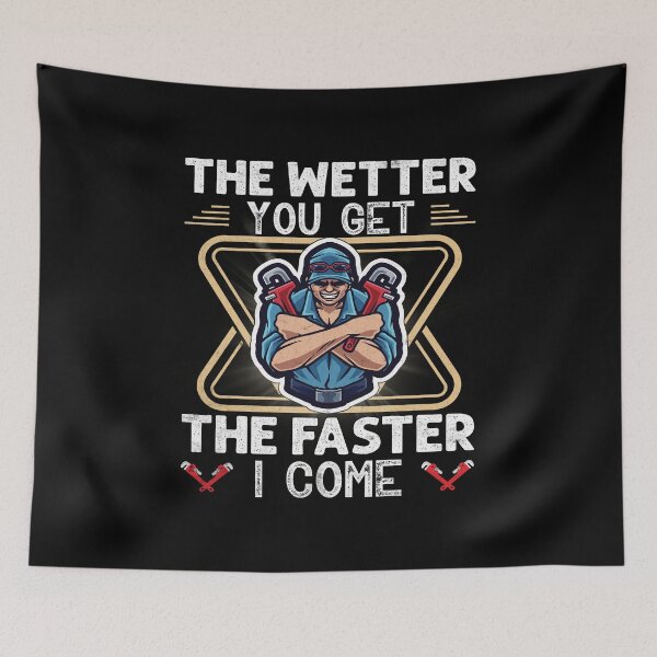 Item preview, The Wetter You Get The Faster I Come Funny Plumber Pipefitter  designed and sold by Trendy Valley .