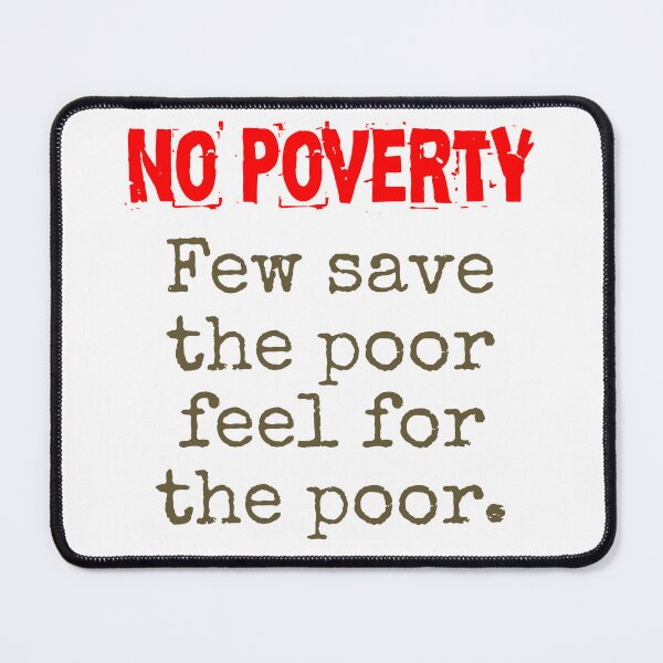 Item preview, Few Save The Poor Feel For The Poor - Poverty Quote designed and sold by CrankyOldDude.