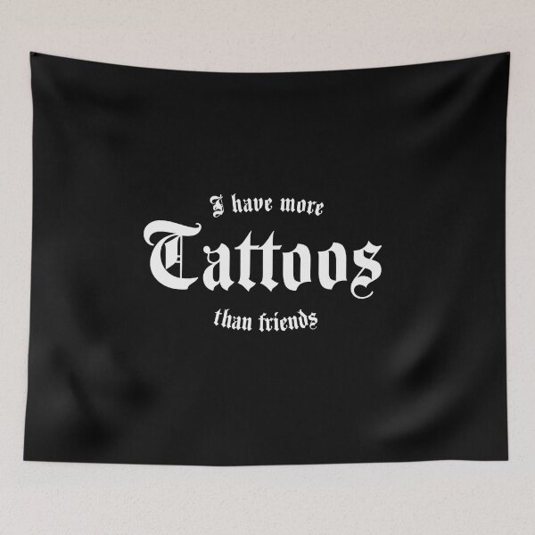 Item preview, I have more tattoos than friends | Tattoo Collection designed and sold by PrettyDeadClub.