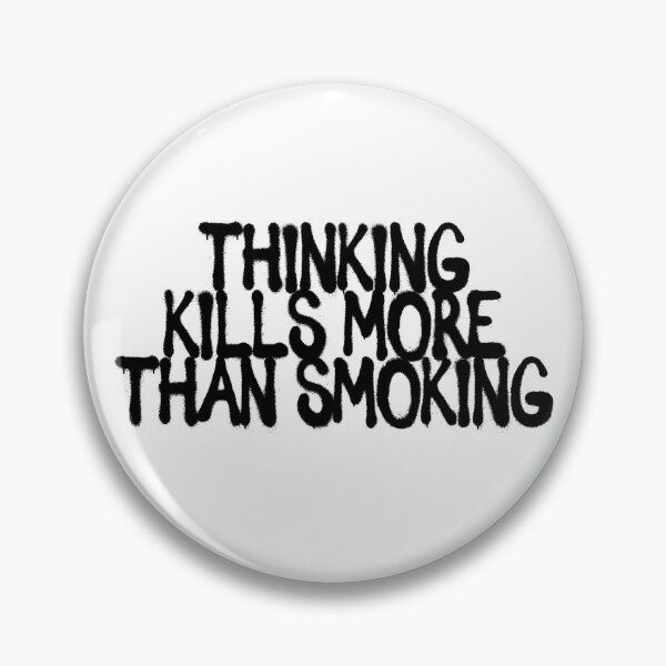 Item preview, Thinking Kills More Than Smoking  designed and sold by DoskiStore.