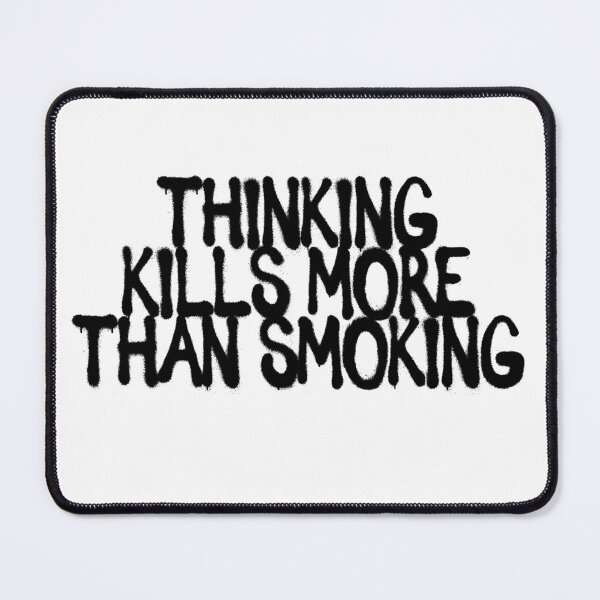 Item preview, Thinking Kills More Than Smoking designed and sold by DoskiStore.