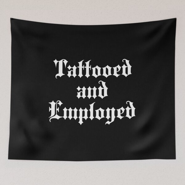 Item preview, Tattooed and employed | Tattoo Collection | Funny designed and sold by PrettyDeadClub.