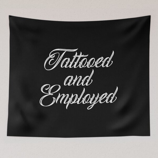 Item preview, Tattooed and employed | Tattoo Collection | Funny designed and sold by PrettyDeadClub.
