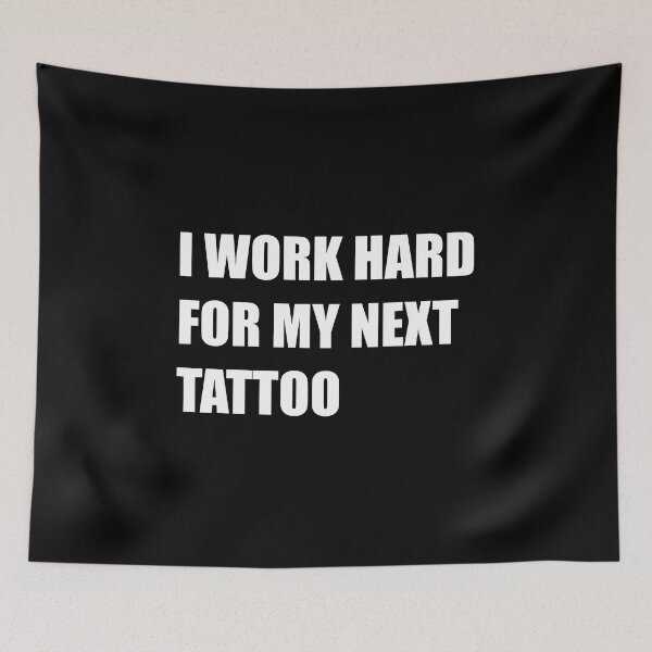 Item preview, I work hard for my next tattoo | Tattoo Collection | Funny designed and sold by PrettyDeadClub.