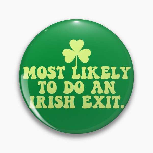 Item preview, Most Likely To Do An Irish Exit - Funny St Patricks Day designed and sold by ambaart.