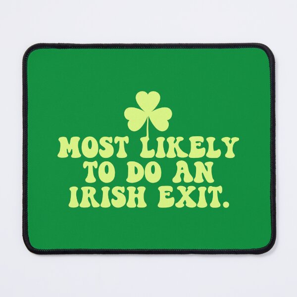 Item preview, Most Likely To Do An Irish Exit - Funny St Patricks Day designed and sold by ambaart.
