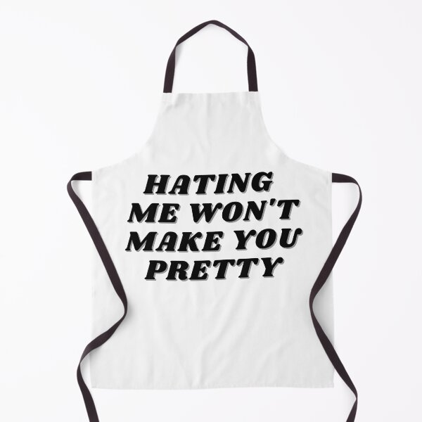 Item preview, Hating me won't make you pretty designed and sold by Gledyyy.