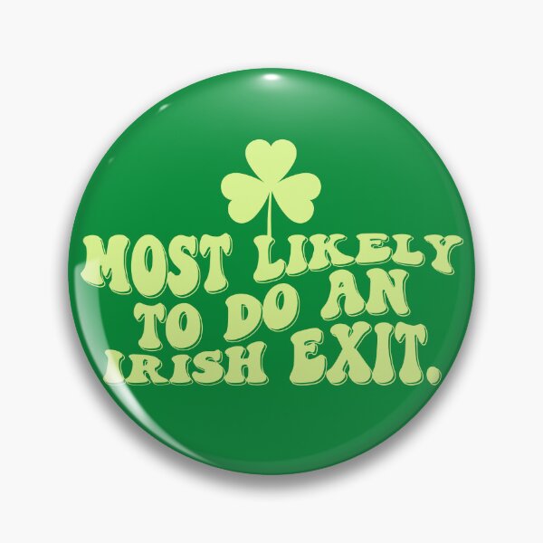 Item preview, Most Likely To Do An Irish Exit - Funny St Patricks Day designed and sold by ambaart.