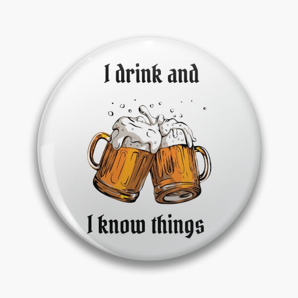Item preview, I drink and I know things designed and sold by Hubblebug.