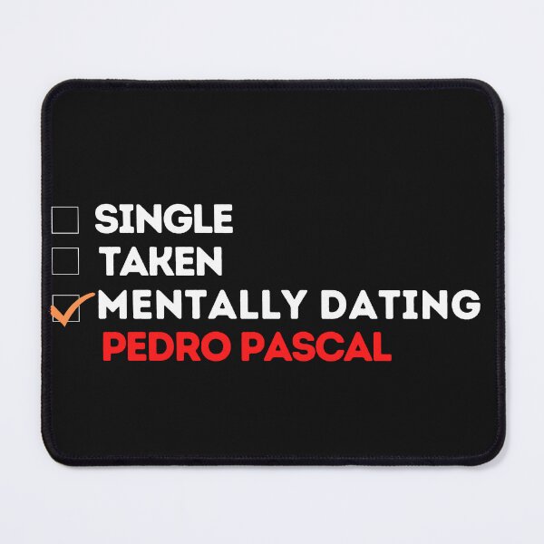 Item preview, Mentally Dating Pedro Pascal designed and sold by theartcreatore.