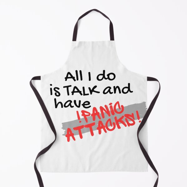 Item preview, All i do is Talk and have Panic attacks! designed and sold by Gledyyy.