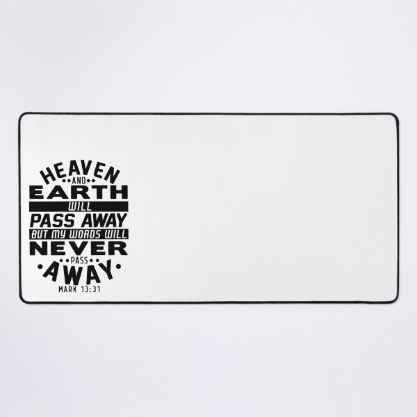 Item preview, Heaven And Earth Will Pass Away But My Words Will Never Pass Away - Mark 13:31 designed and sold by plushism.