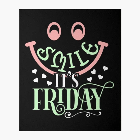 Smile It's Friday Typography Quote Design Art Board Print